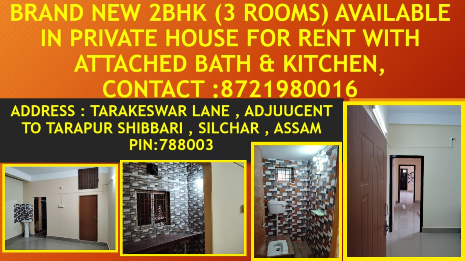 Brand new 2BHK (3 Rooms) for rent at Tarapur,Sibbari Road, Tarakeswar Lane, Silchar -3 Assam @ Rs 8000/- per month@